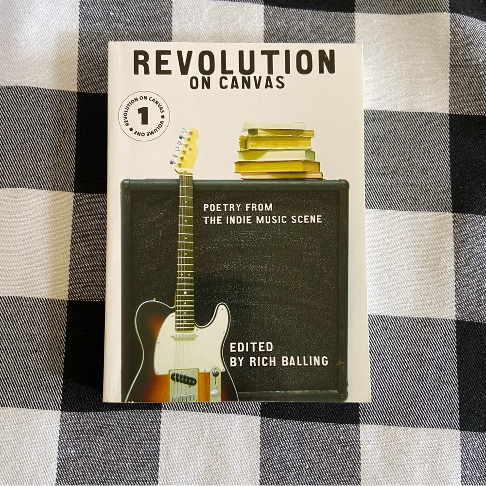 Revolution on Canvas Volume 1 Poetry from the Indie Music Scene by Rich Balling